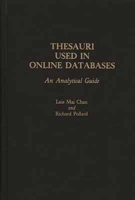 Thesauri Used in Online Databases: An Analytical Guide by Lois Mai Chan: New