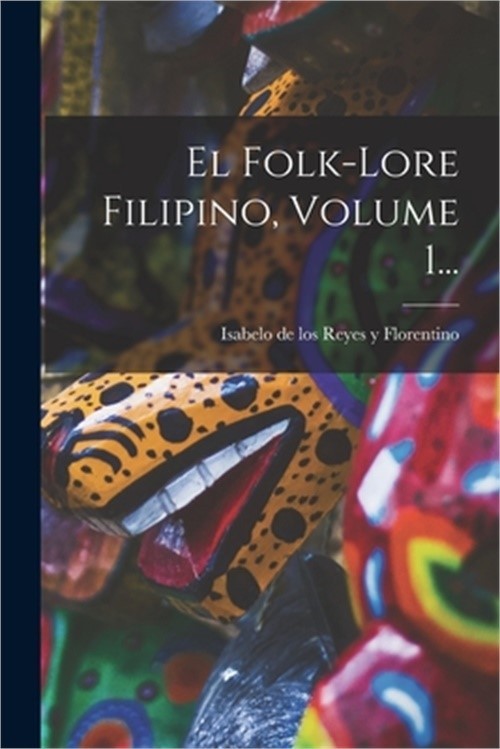 El Folk-lore Filipino, Volume 1... (Paperback or Softback)