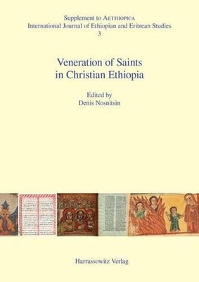Veneration of Saints in Christian Ethiopia: Proceedings of the International Wor