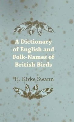 H. Swann A Dictionary Of English And Folk-Names Of British B (Gebundene Ausgabe)
