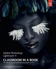 Adobe Photoshop Lightroom 4 Classroom in a Book: The Official Training with DVD
