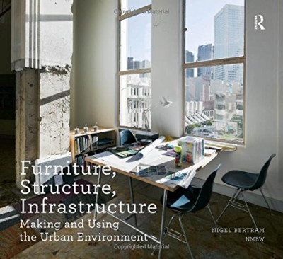 Furniture, Structure, Infrastructure (Design Research i - Paperback NEW Nigel Be