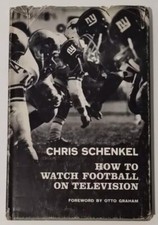 Chris Schenkel Otto Graham HOW TO WATCH FOOTBALL ON TELEVISION Viking Press 1965