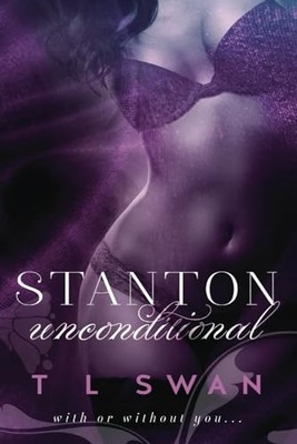 Stanton Unconditional (Volume 2) By T L Swan