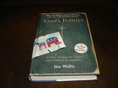 SIGNED God's Politics: Right Is Wrong, Left Doesn t Get It - Jim Wallis HC, 2005
