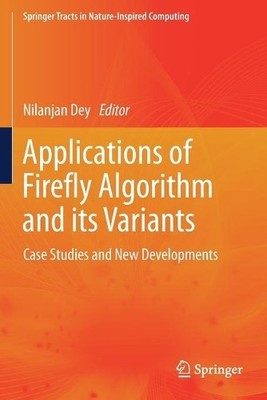 Applications of Firefly Algorithm and its Variants - 9789811503085