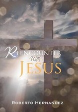 Reencounter With Jesus by Roberto Hernandez (English) Hardcover Book
