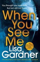 Lisa Gardner | When You See Me | Taschenbuch | Englisch (2020) | 400 S.