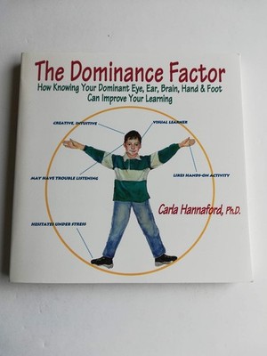 The Dominance Factor: How Knowing Your Dominant Eye, Ear, Brain, Hand, & Foo...