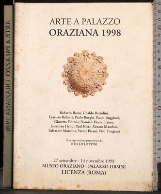 ARTE A PALAZZO. ORAZIANA 1998. D'ANNA, LOTTINI. LICENZA.