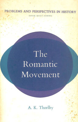Romantic Movement (Problems & Perspectives in History) by Thorlby, Anthony K.