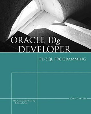 Oracle 10g Developer: PL/SQL Programming, Joan Casteel