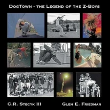 DogTown: The Legend of the Z-Boys - Hardcover, by Friedman Glen E.; - Very Good