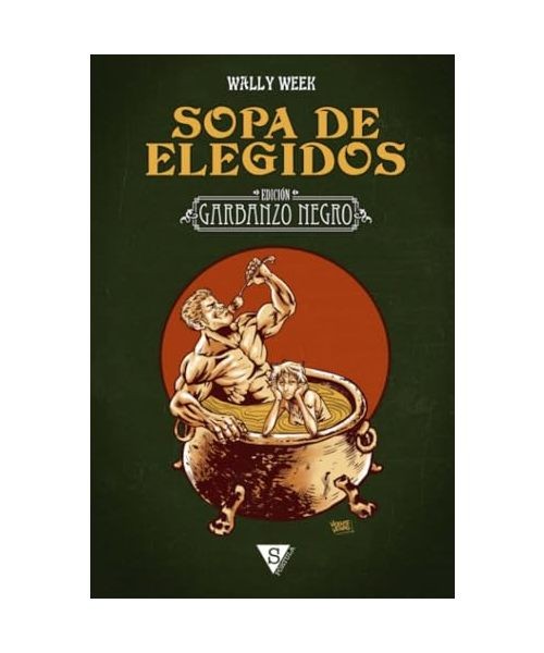 Sopa de elegidos: Edición Garbanzo Negro, Week, Wally