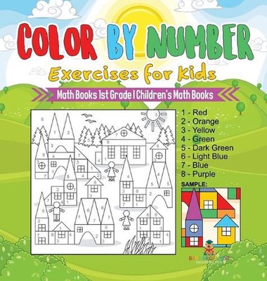 Color by Number Exercises for Kids - Math Books 1st Grade Children's Math Books 
