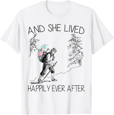 And She Lived Happily Ever After Hiking Lover T-shirt