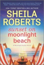Sunset on Moonlight Beach: A Moonlight- 9780778331759, paperback, Sheila Roberts