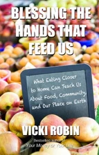 Blessing the Hands That Feed Us: What ..., Robin, Vicki