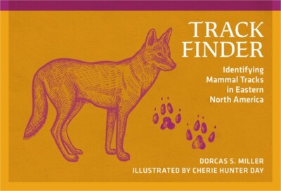 Track Finder: Identifying Mammal Tracks in Eastern North America (Paperback or S