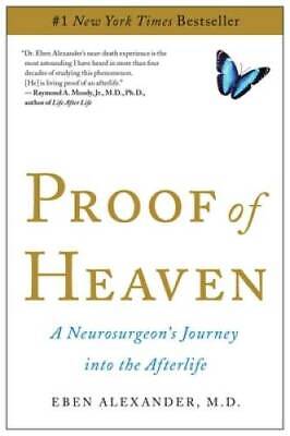 Buy Proof Of Heaven: A Neurosurgeon's Journey Into The Afterlife - Paperback - GOOD