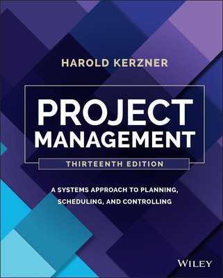 Project Management | A Systems Approach to Planning, Scheduling, and Controlling