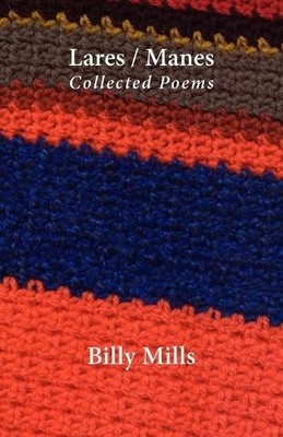 Billy Mills Lares/Manes - Collected Poems (Paperback) (UK IMPORT)