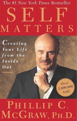 Self Matters by Phillip C. McGraw, Ph.D, Hardcover, Self-Help, Personal Growth