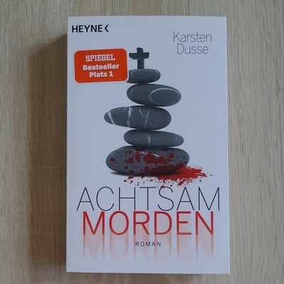 Karsten Dusse: Achtsam Morden   Taschenbuch, Deutsch, Heyne, Originalausgabe