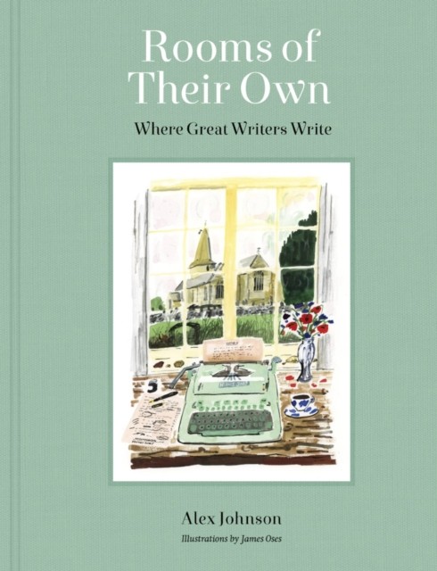 Rooms of Their Own Where Great Writers Write by Alex Johnson (Hardback Book)