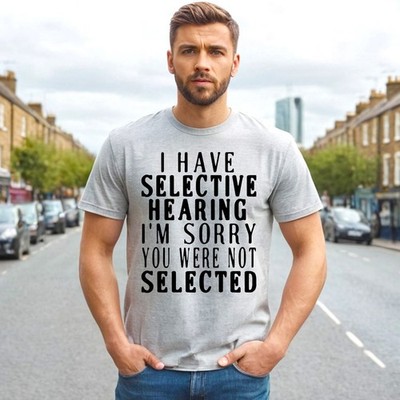 I Have Selective Hearing | T-Shirt Herren Freizeit | Neuheit Lustig Geschenk Top Tee