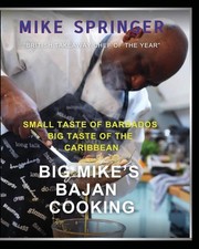 Big Mike's Bajan Cooking: Small Taste of Barbados Big Taste of the Caribbean by