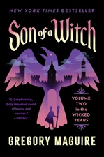 Son of a Witch: The Sequel to Wicked: A Gripping Tale of Magic, Legacy, and ...