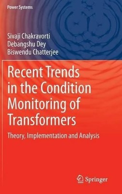 Recent Trends in the Condition Monitoring of Transformers - 9781447155492