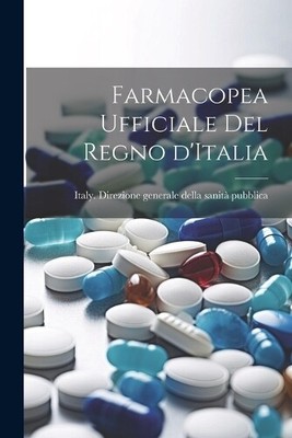 Farmacopea ufficiale del regno d'Italia (Paperback) (UK IMPORT)