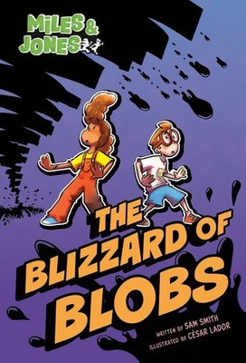 Miles and Jones #2: The Blizzard of Blobs: (A Graphic Novel) by Sam Smith Paperb