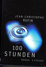 JEAN-CHRISTOPHE RUFIN: 100 STUNDEN- GEBUNDEN - NEUWERTIG