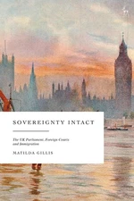 Sovereignty Intact: The UK Parliament, Foreign Courts and Immigration by Dr Mati