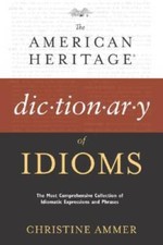 The American Heritage Dictionary of Idioms - ...