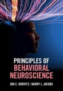 Principles of Behavioral Neuroscience | nullJon C. Horvitz, Barry L. Jacobs