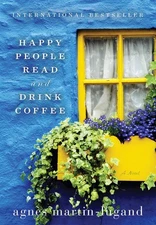 Happy People Read and Drink Coffee by Martin-Lugand