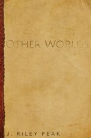 Joseph Riley Peak | Other Worlds | Buch | Englisch (2017) | And Their Stories