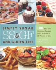 Simply Sugar- and Gluten-Free Meals in 20 Minutes,Amy Green