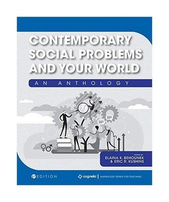Contemporary Social Problems and Your World: An Anthology: An Anthology