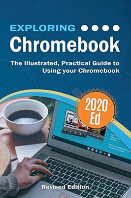 Exploring Chromebook 2020 Edition: Th..., Wilson, Kevin