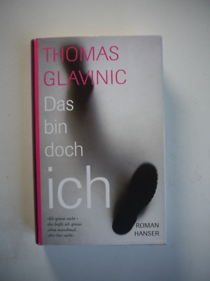 Sammlerstück! EA! 1. Auflage 2007! Das bin doch ich - Thomas Glavinic