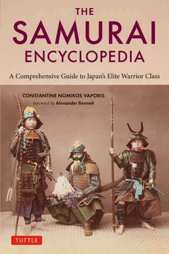 Samurai Encyclopedia : A Comprehensive Guide to Japan's Elite Warrior Class ...