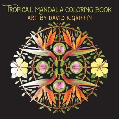 David K Griffin Tropical Mandala Coloring Book (Taschenbuch)