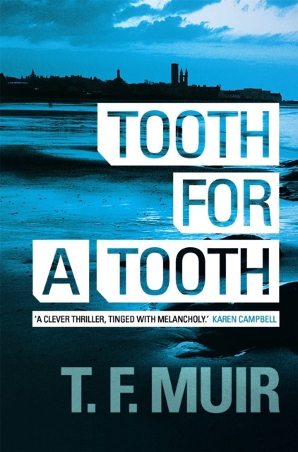 Tooth for a Tooth by T.F. Muir (Paperback Book)