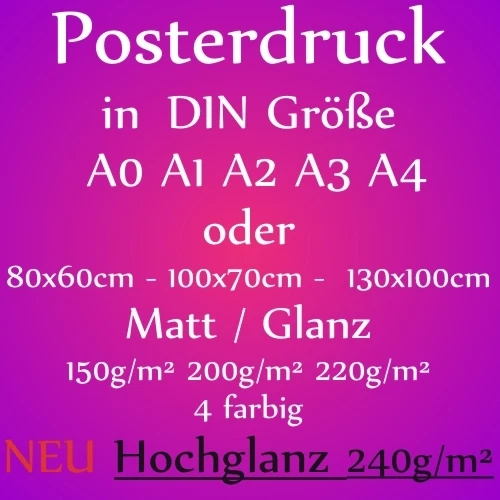 Posterdruck Plakatdruck Bilderdruck Poster ab Din A0-A4 ab 150g/m² - 240g/m² - Bild 1 von 1
