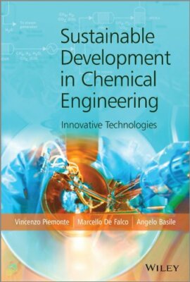 Sustainable Development in Chemical Engineering: Innovative Technologies, Basile